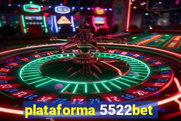 plataforma 5522bet